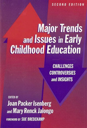 Major Trends and Issues in Early Childhood Education: Challenges, Controversies, and Insights (Early Childhood Education Series),Used