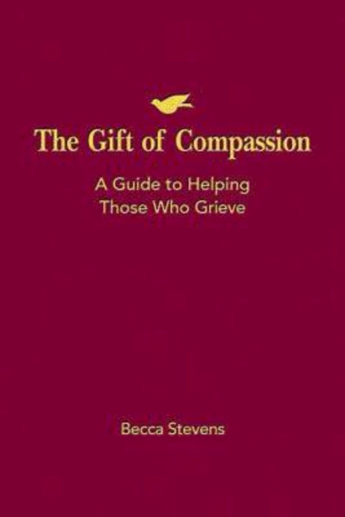 The Gift of Compassion: A Guide to Helping Those Who Grieve,Used