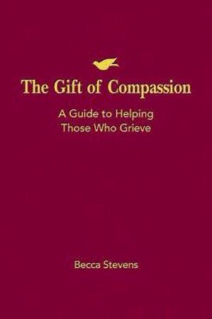 The Gift of Compassion: A Guide to Helping Those Who Grieve,Used