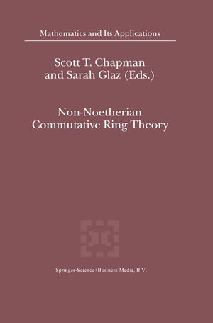NonNoetherian Commutative Ring Theory (Mathematics and its Applications Volume 520) (Mathematics and Its Applications, 520),Used