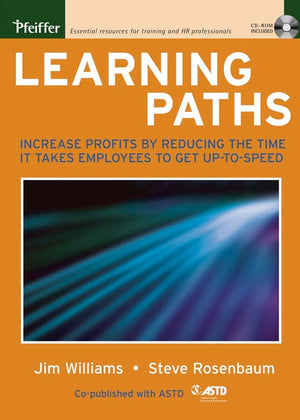 Learning Paths: Increase Profits by Reducing the Time It Takes Employees to Get UptoSpeed,Used