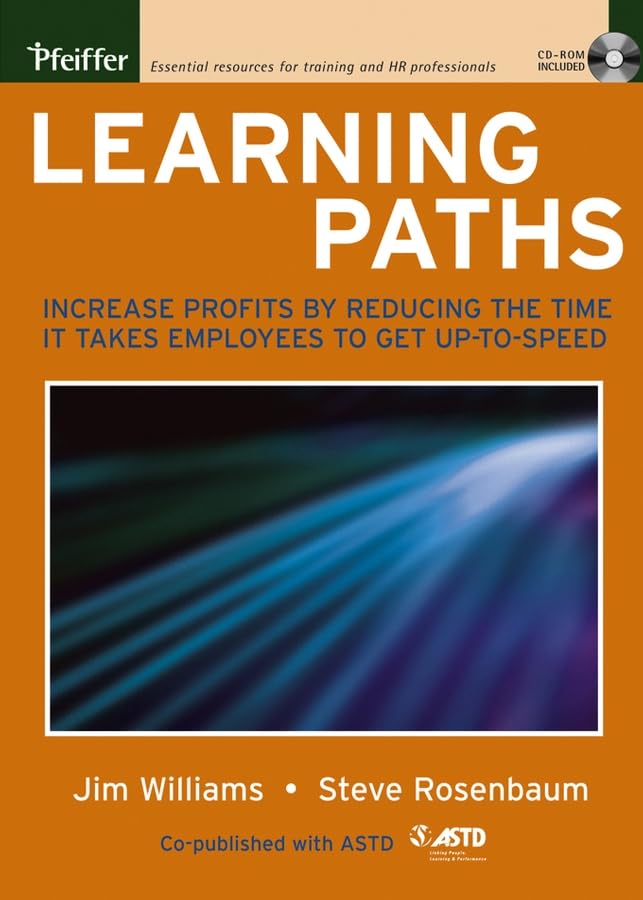 Learning Paths: Increase Profits by Reducing the Time It Takes Employees to Get UptoSpeed,Used