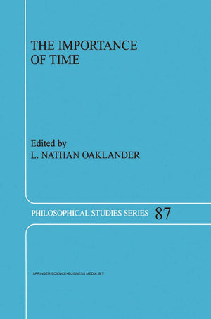 The Importance of Time (Philosophical Studies Series, 87),Used