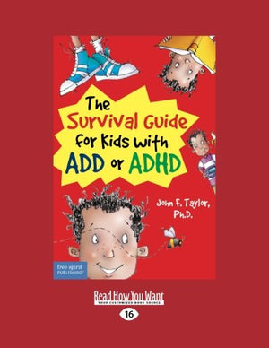 The Survival Guide for Kids With Add or ADHD: Easyread Large Edition,New