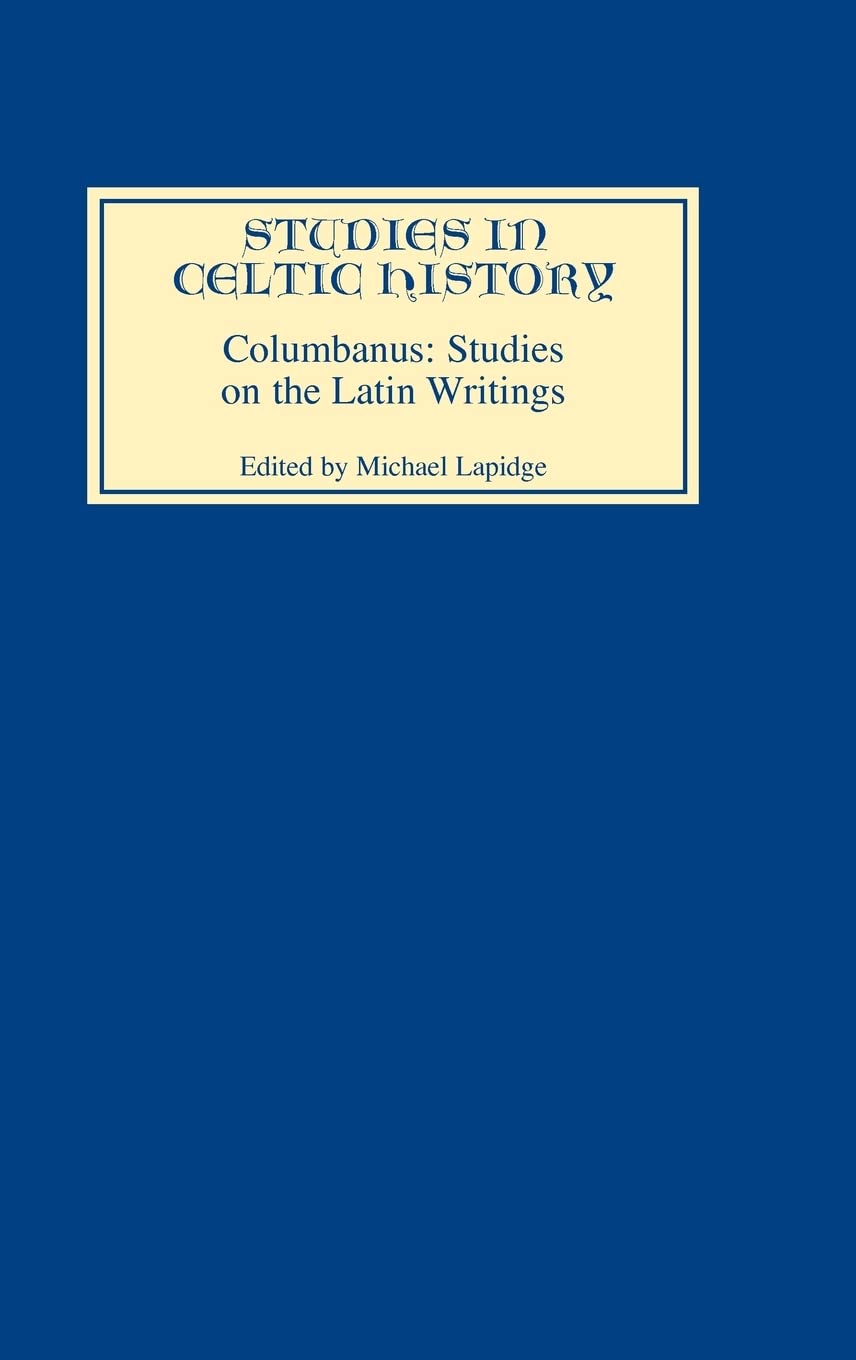 Columbanus: Studies On The Latin Writings (Studies In Celtic History, 17),Used