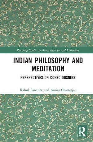 Indian Philosophy and Meditation: Perspectives on Consciousness (Routledge Studies in Asian Religion and Philosophy),Used