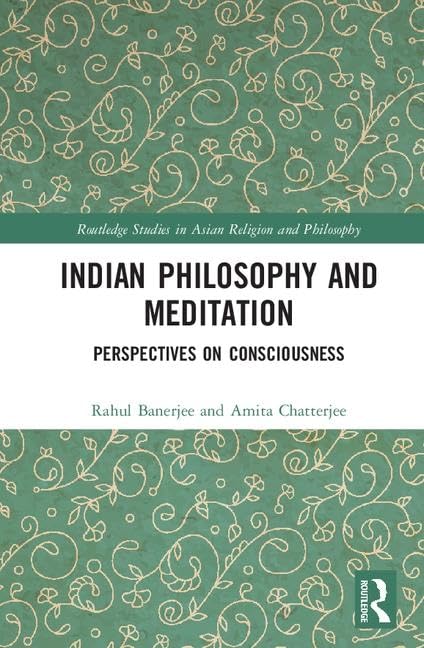 Indian Philosophy and Meditation: Perspectives on Consciousness (Routledge Studies in Asian Religion and Philosophy),Used