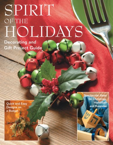 Spirit of the Holidays: Decorating and Gift Project Guide,Used