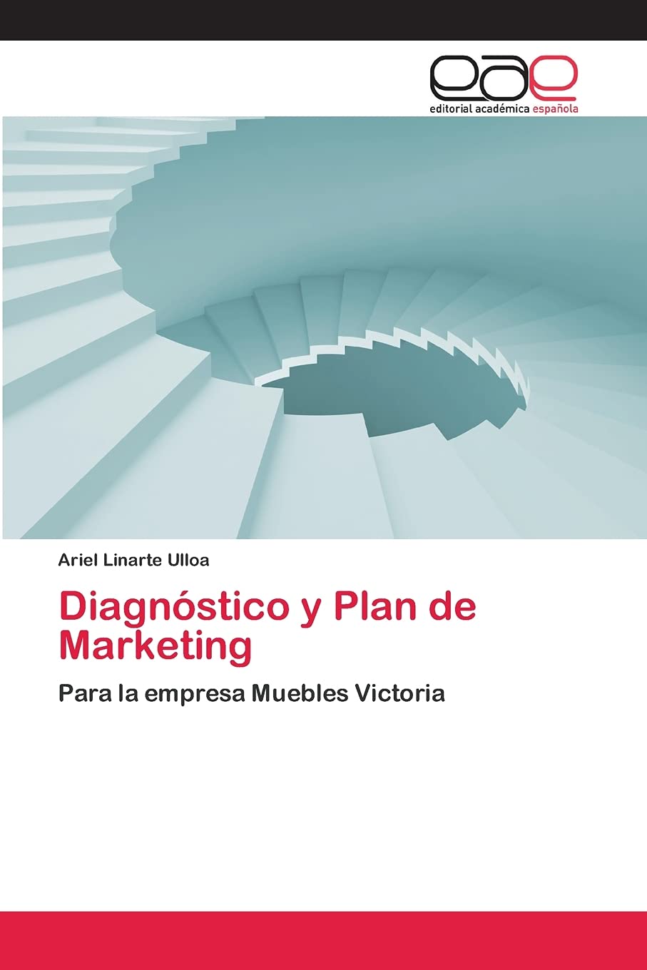 Diagnstico y Plan de Marketing: Para la empresa Muebles Victoria (Spanish Edition),Used