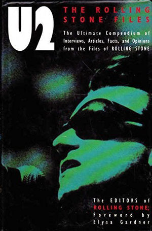 U2: The Ultimate Compendium of Interviews, Articles, Facts and Opinions from the Files of Rolling Stone,Used