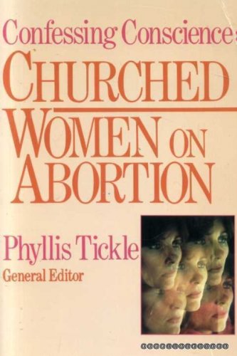 Confessing Conscience: Churched Women On Abortion,Used