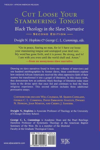 Cut Loose Your Stammering Tongue: Black Theology in the Slave Narratives, 2nd Edition,New