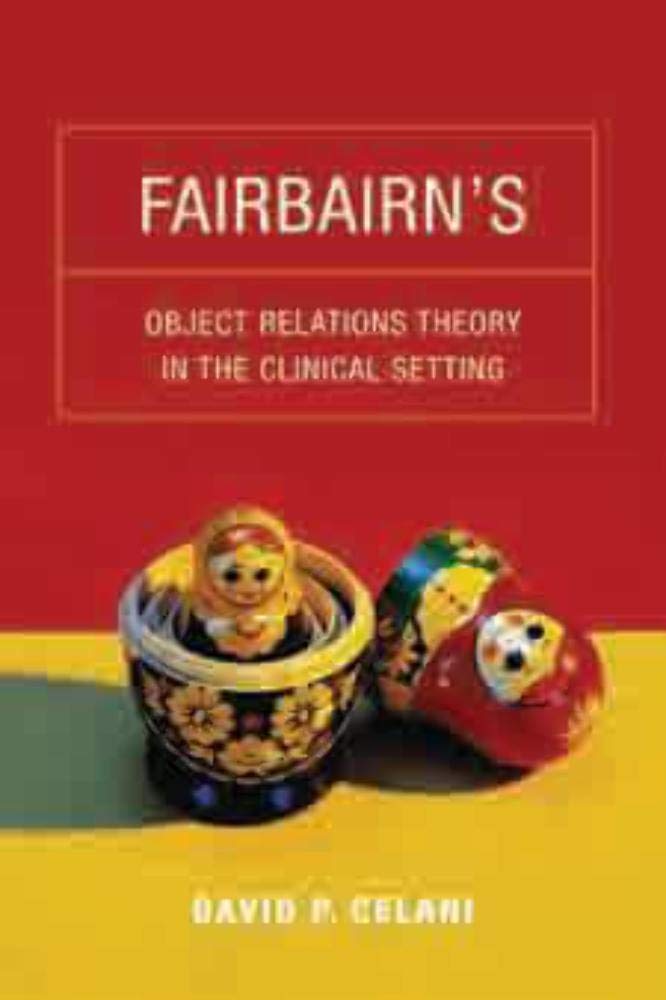 Fairbairns Object Relations Theory in the Clinical Setting,Used