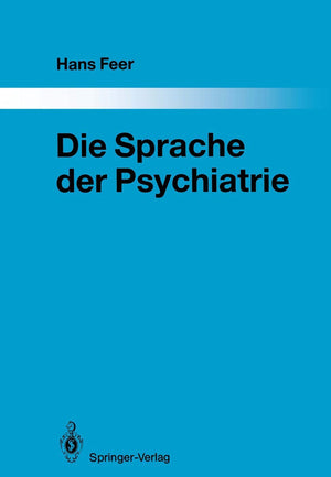 Die Sprache der Psychiatrie: Eine linguistische Untersuchung (Monographien aus dem Gesamtgebiete der Psychiatrie, 48) (German Ed,Used