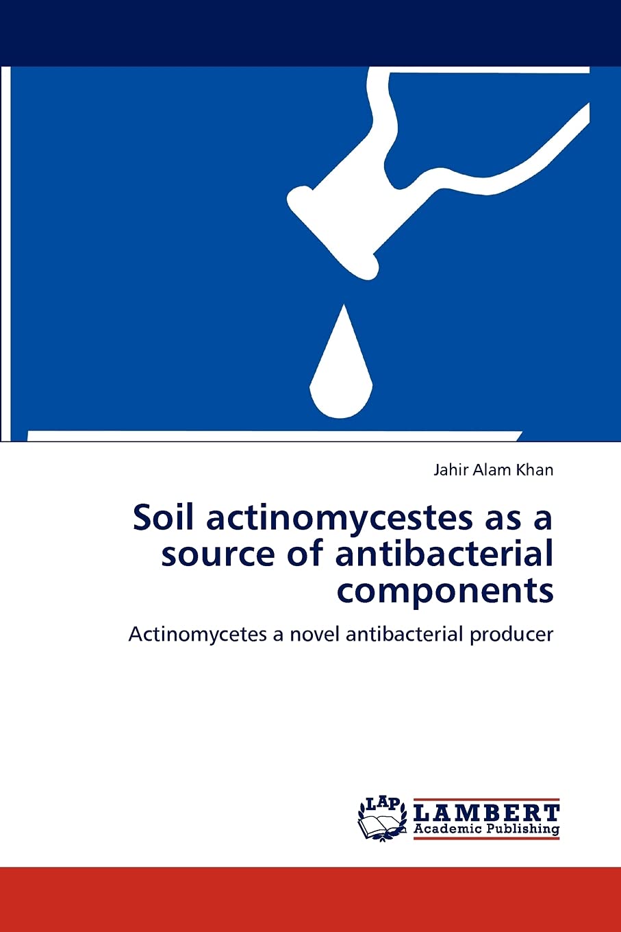 Soil actinomycestes as a source of antibacterial components: Actinomycetes a novel antibacterial producer,Used