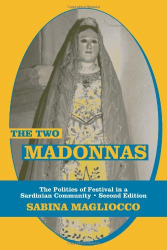 The Two Madonnas: The Politics of Festival in a Sardinian Community,Used