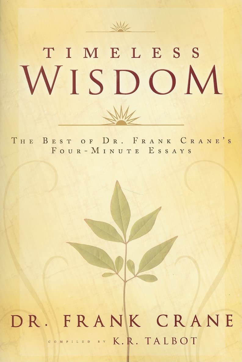Timeless Wisdom: The Best of Dr. Frank Crane's FourMinute Essays,Used