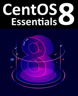 CentOS 8 Essentials: Learn to install, administer and deploy CentOS 8 systems,Used