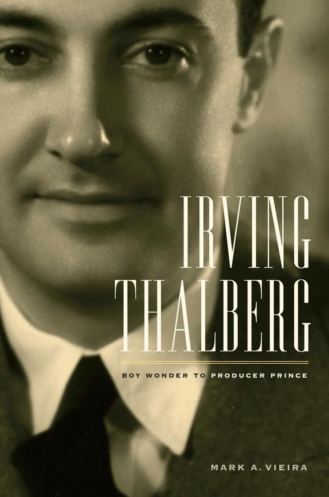 Irving Thalberg: Boy Wonder to Producer Prince,Used
