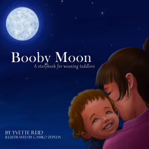 Booby Moon: A Weaning Book For Toddlers. Creating Magic, Wonder And Ritual For A More Joyful Experience For All (Booby Moon Coll-used