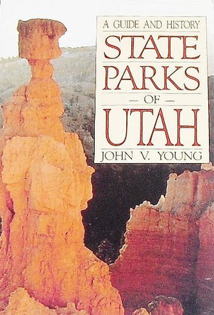 State Parks of Utah: A Guide and History (Bonneville Books),Used
