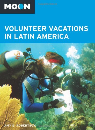 Moon Volunteer Vacations In Latin America (Moon Handbooks),Used
