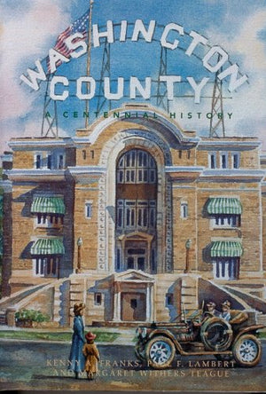Washington County: A Centennial History,Used