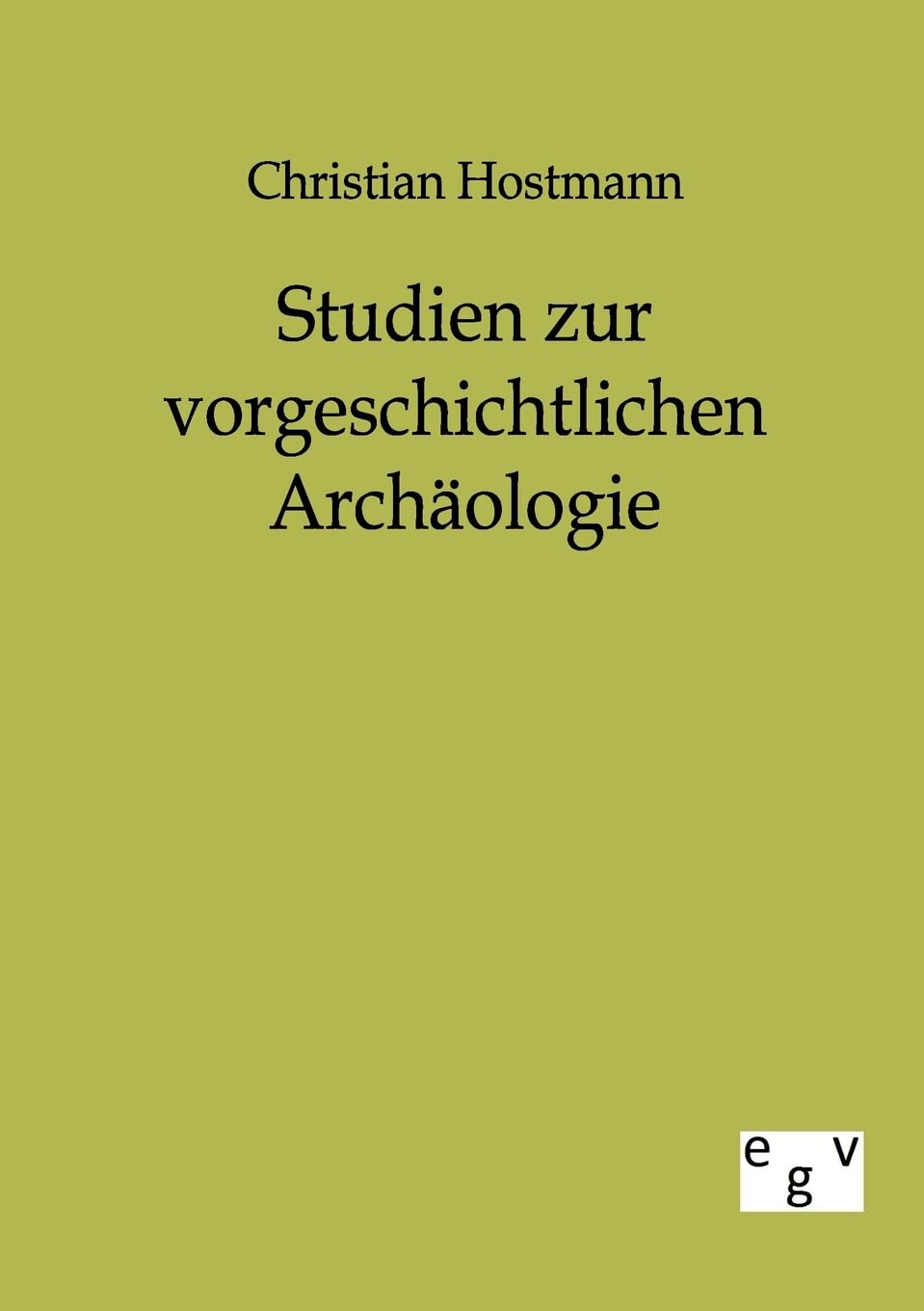 Studien zur vorgeschichtlichen Archologie (German Edition),Used