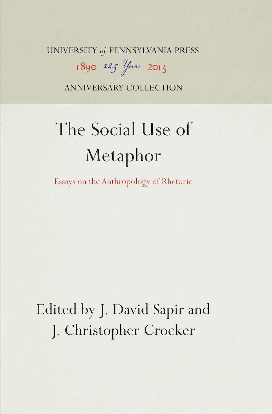 The Social Use Of Metaphor: Essays On The Anthropology Of Rhetoric (Anniversary Collection),Used