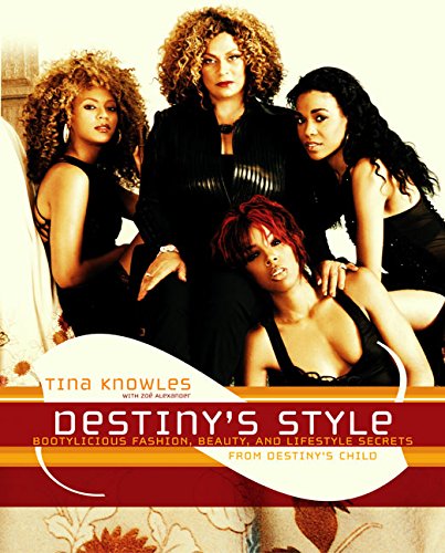 Destiny's Style: Bootylicious Fashion, Beauty, and Lifestyle Secrets from Destiny's Child,Used