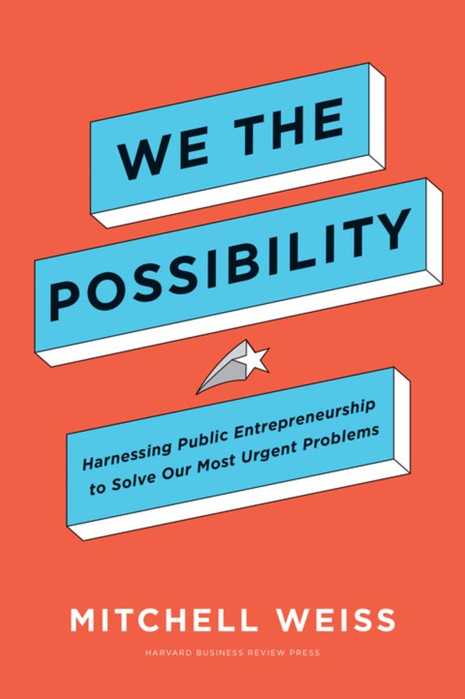 We the Possibility: Harnessing Public Entrepreneurship to Solve Our Most Urgent Problems,Used