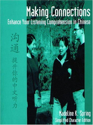 Making Connections: Enhance Your Listening Comprehension In Chinese Simplified Character (English and Chinese Edition),Used