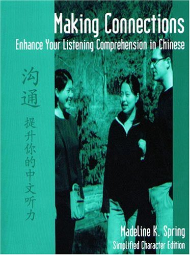 Making Connections: Enhance Your Listening Comprehension In Chinese Simplified Character (English and Chinese Edition),Used