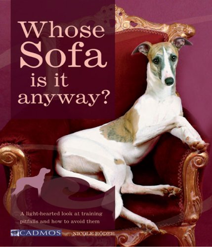 Whose Sofa Is It Anyway?: A LightHearted Look at Training Pitfalls and How to Avoid Them,Used