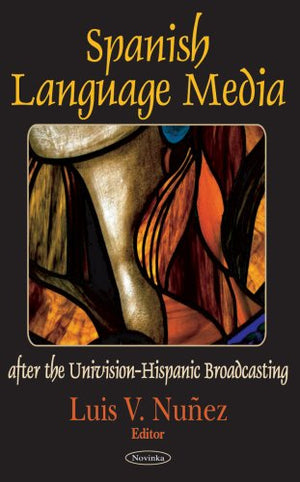 Spanish Language Media After The UnivisionHispanic Broadcasting,Used