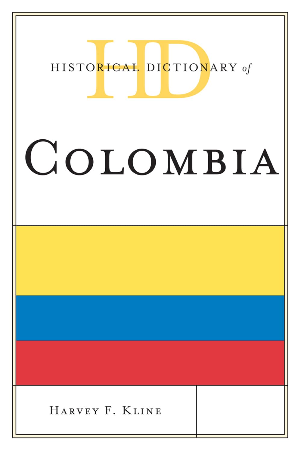 Historical Dictionary Of Colombia (Historical Dictionaries Of The Americas),Used