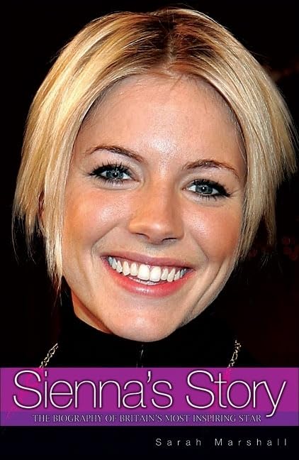 Sienna's Story: The Biography of Britain's Most Inspiring Star,Used