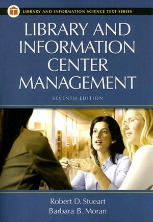 Library and Information Center Management (Library and Information Science Text Series),New