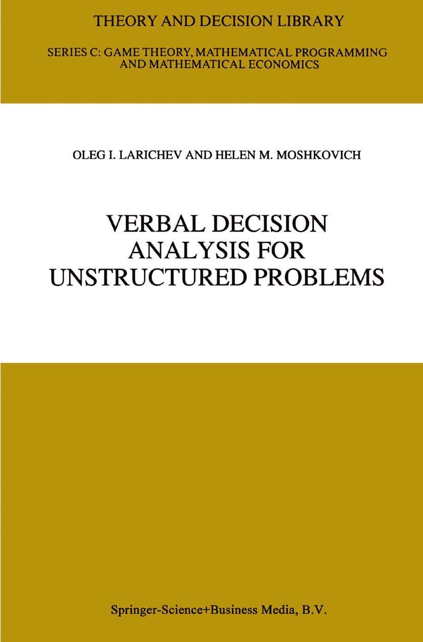 Verbal Decision Analysis for Unstructured Problems (Theory and Decision Library C, 17),Used