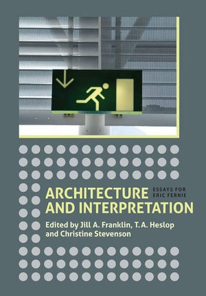 Architecture And Interpretation: Essays For Eric Fernie,Used