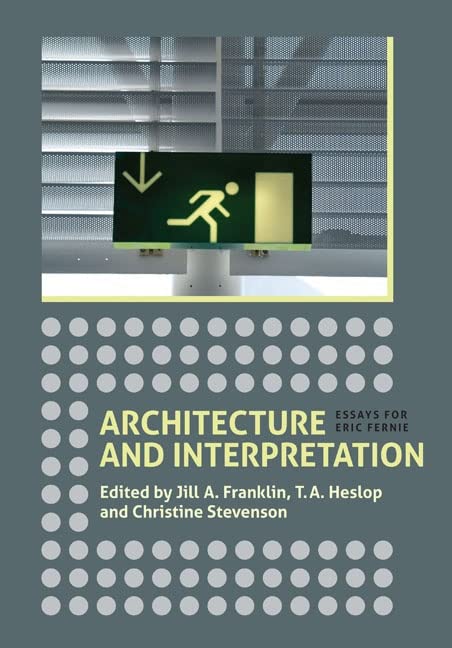 Architecture And Interpretation: Essays For Eric Fernie,Used