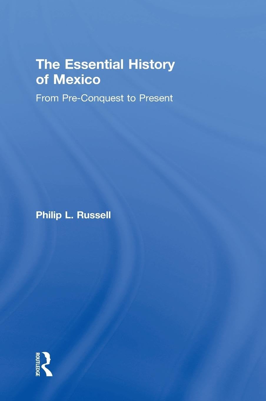 The Essential History of Mexico: From PreConquest to Present,Used