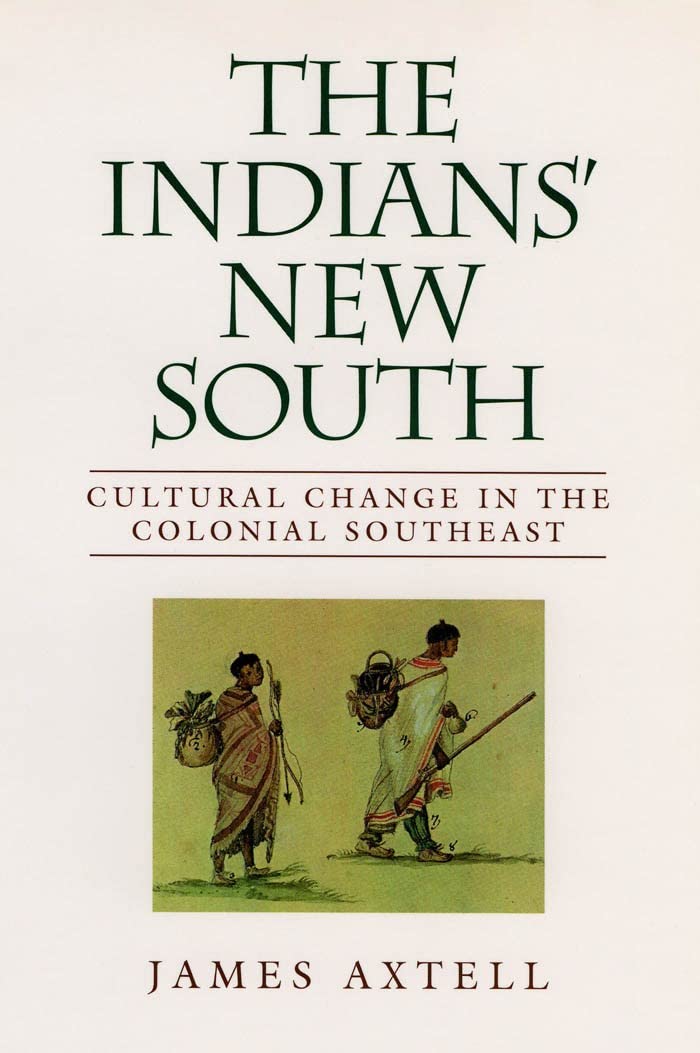 The Indians' New South: Cultural Change In The Colonial Southeast (Walter Lynwood Fleming Lectures In Southern History),Used