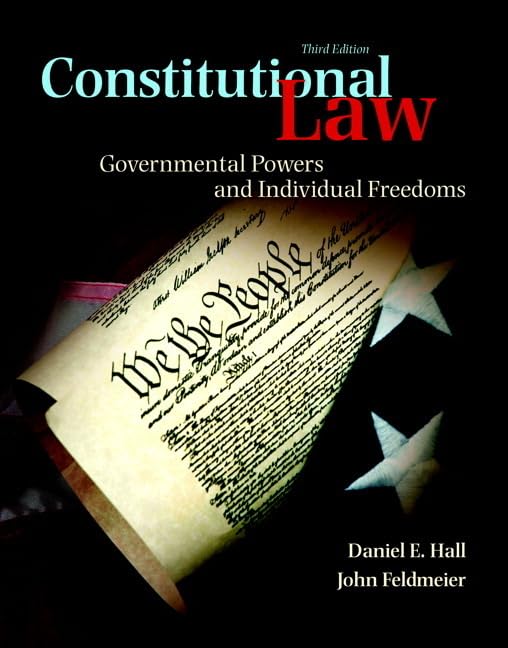 Constitutional Law: Governmental Powers And Individual Freedoms,New