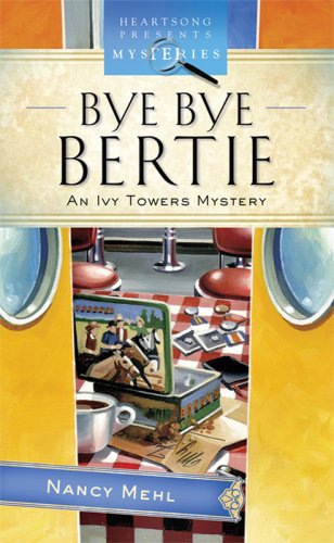 Bye Bye Bertie: Ivy Towers Mystery Series #2,Used