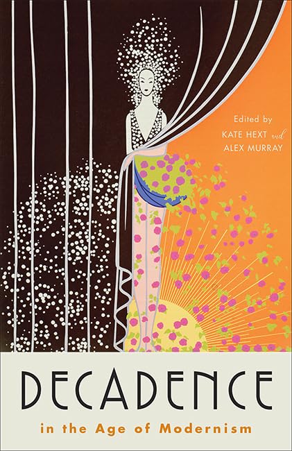 Decadence in the Age of Modernism (Hopkins Studies in Modernism),Used