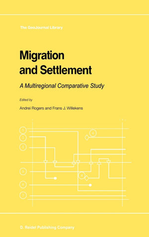 Migration and Settlement: A Multiregional Comparative Study (GeoJournal Library, 7),New