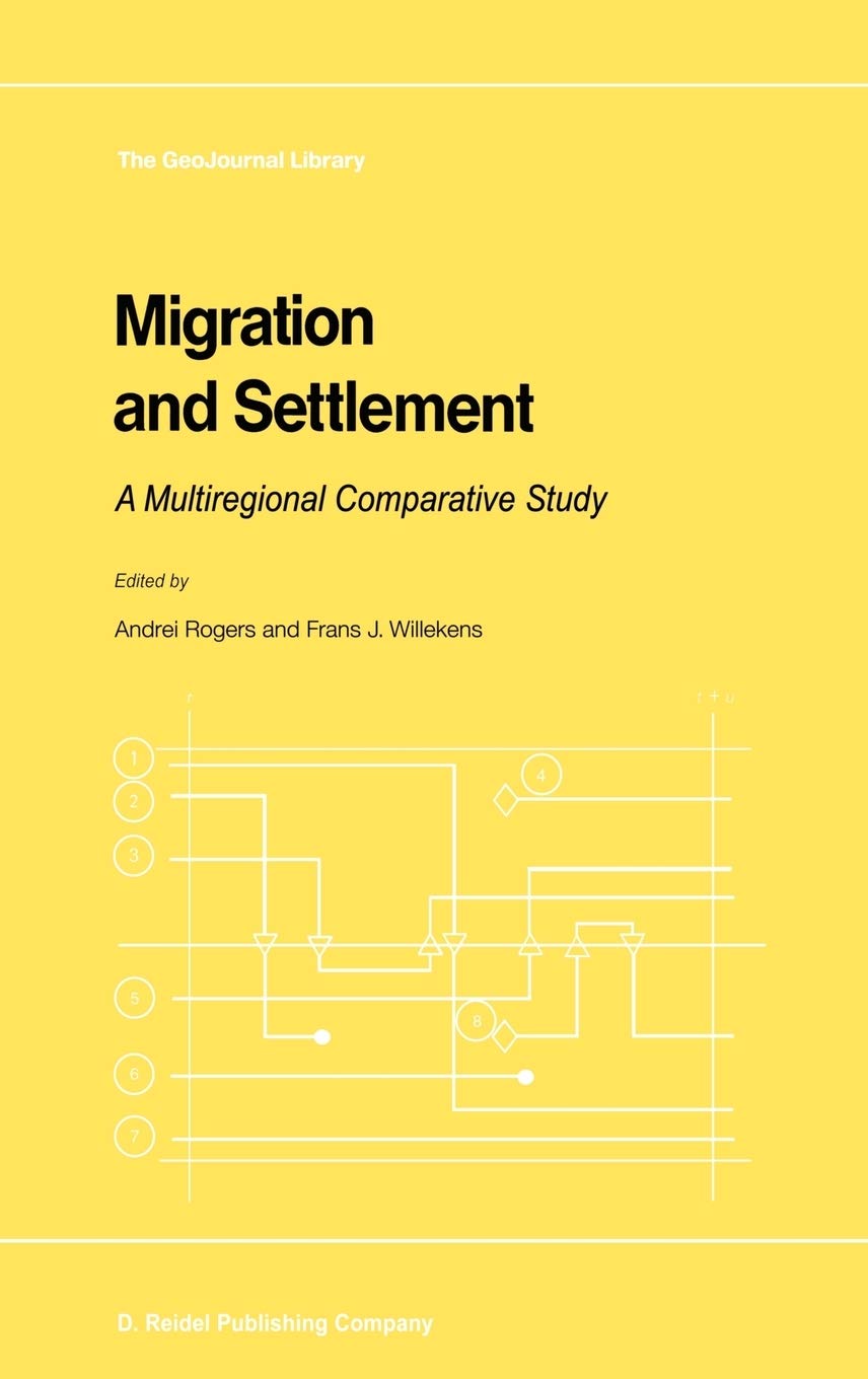 Migration and Settlement: A Multiregional Comparative Study (GeoJournal Library, 7),New