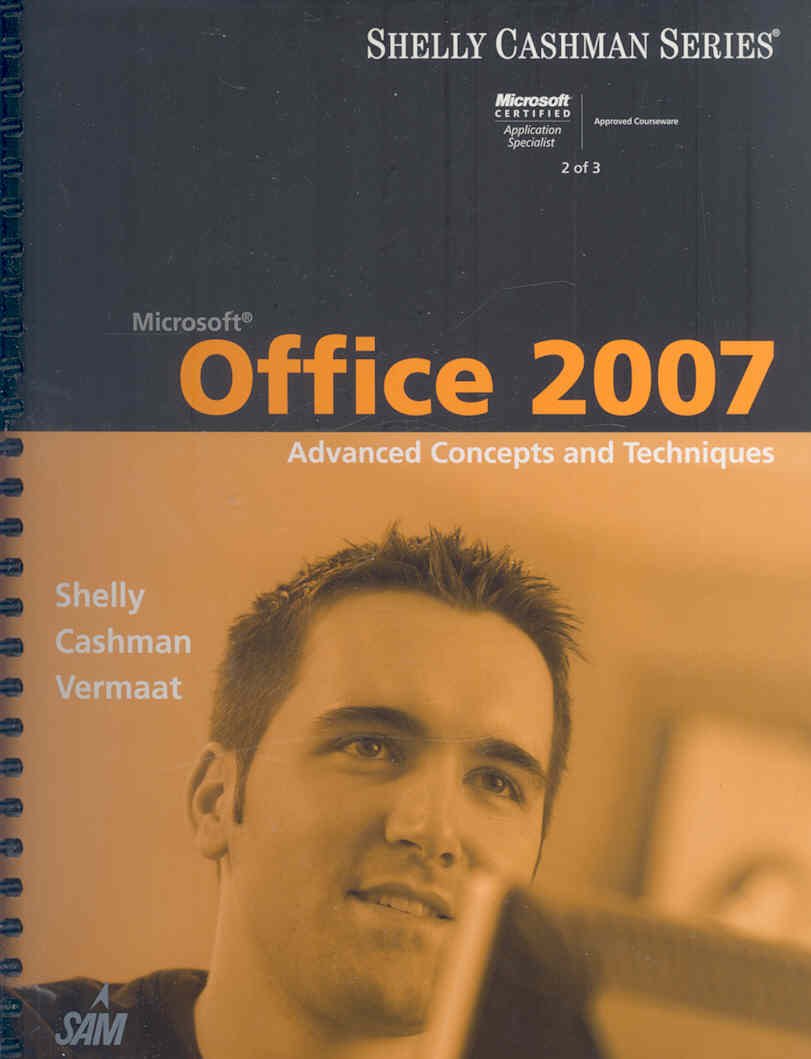 Microsoft Office 2007: Advanced Concepts and Techniques (Shelly Cashman Series),Used