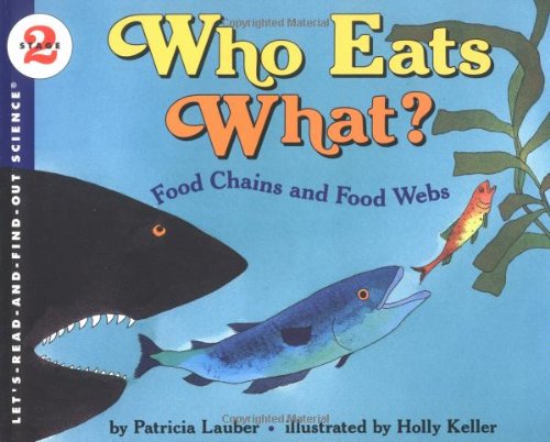 Who Eats What? Food Chains and Food Webs (Let'sReadandFindOut Science, Stage 2),New